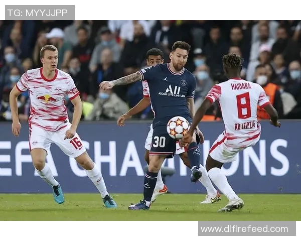 欧冠激战巴黎圣日耳曼对阵莱比锡的精彩比分回顾与分析